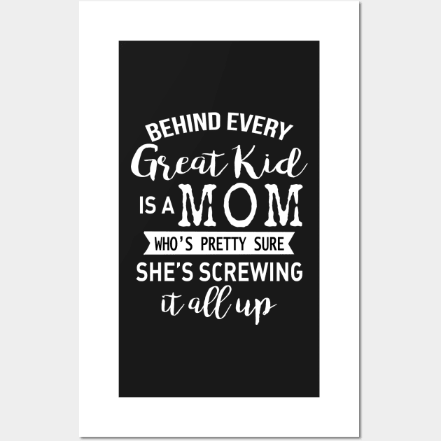 Behind every great kid is a mom Wall Art by TEEPHILIC